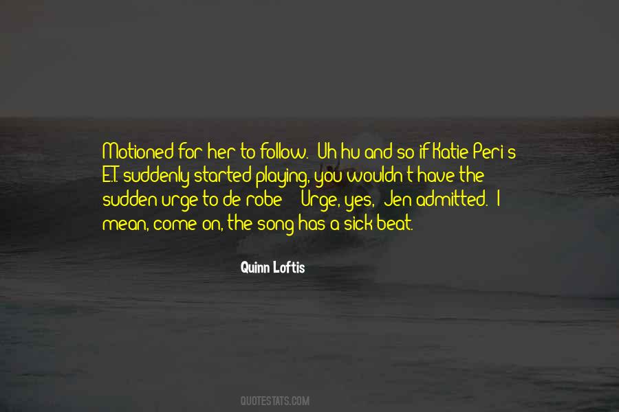 Quinn Loftis Quotes #316087