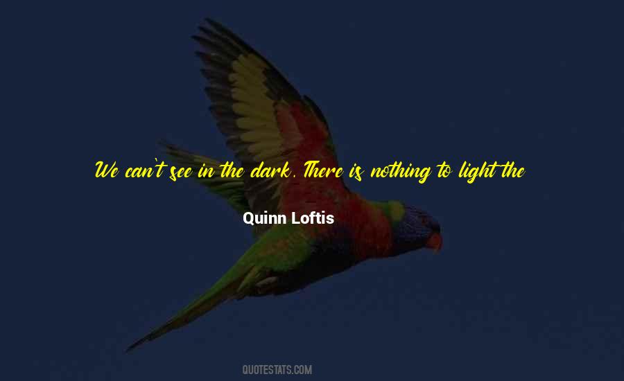 Quinn Loftis Quotes #545549