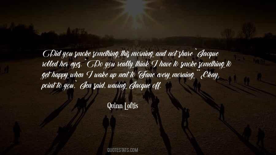 Quinn Loftis Quotes #930866