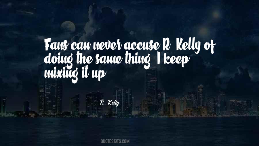 R Kelly Quotes #1088253