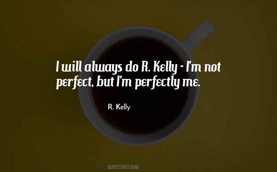 R Kelly Quotes #812097