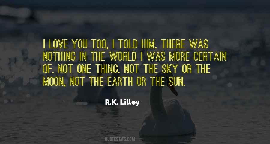 R.k. Lilley Quotes #510568