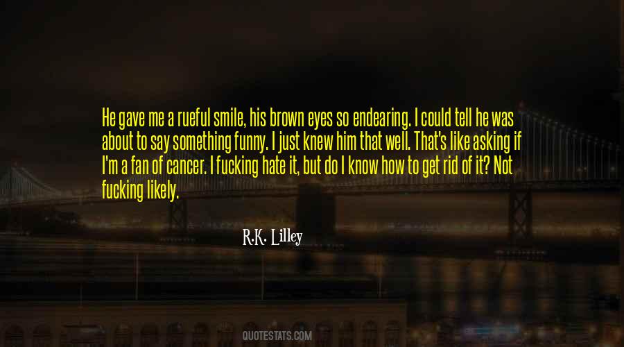R.k. Lilley Quotes #595372