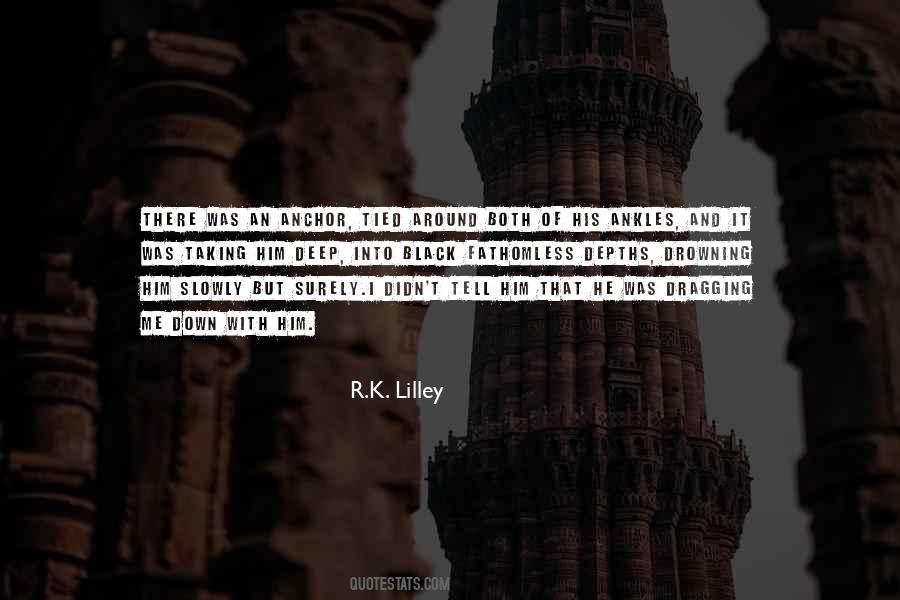 R.k. Lilley Quotes #627119