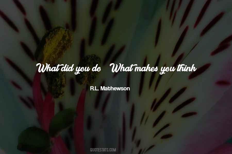 R.l Mathewson Quotes #1640280