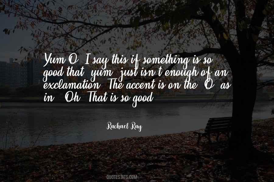 Rachael Ray Quotes #1415971