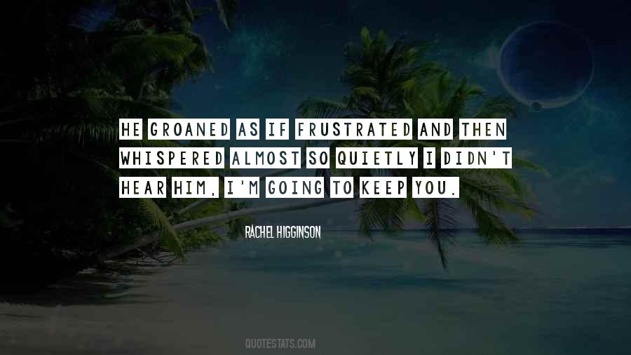 Rachel Higginson Quotes #533571