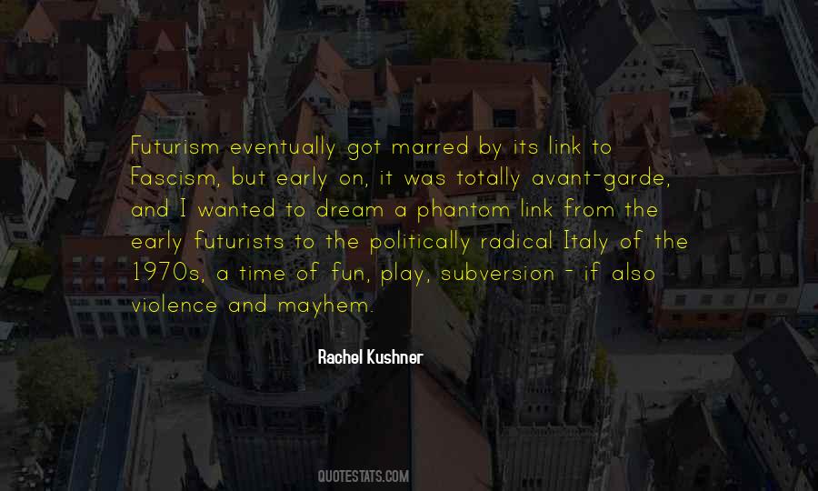 Rachel Kushner Quotes #803948