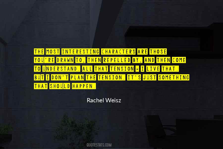 Rachel Weisz Quotes #1480688