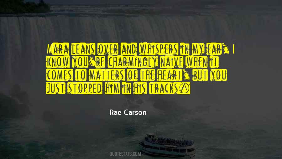 Rae Carson Quotes #520397