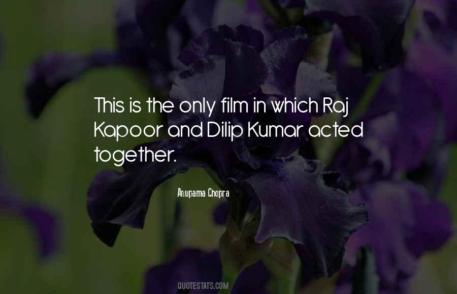 Raj Kumar Quotes #496221