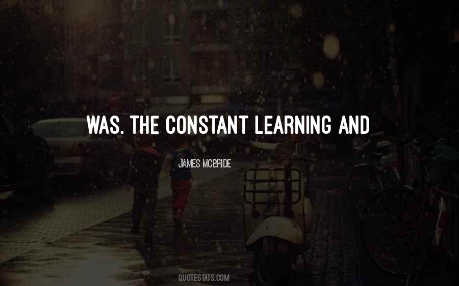 Quotes About Constant Learning #464767