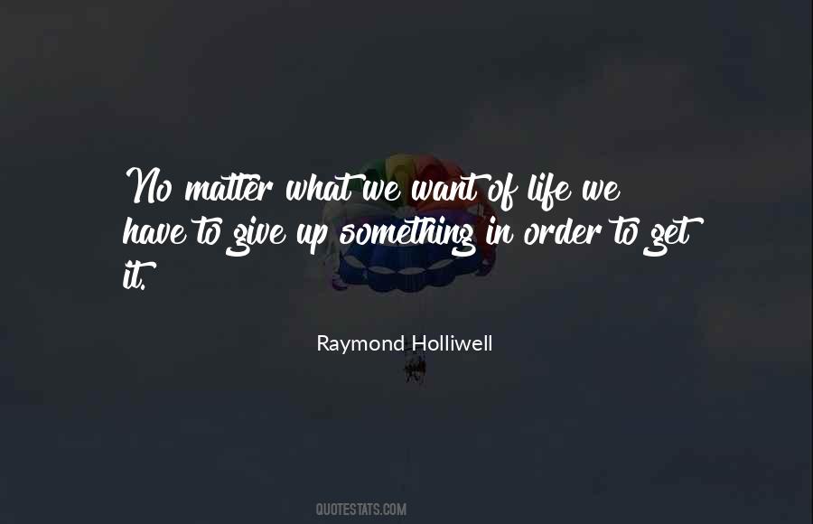 Raymond Holliwell Quotes #835925