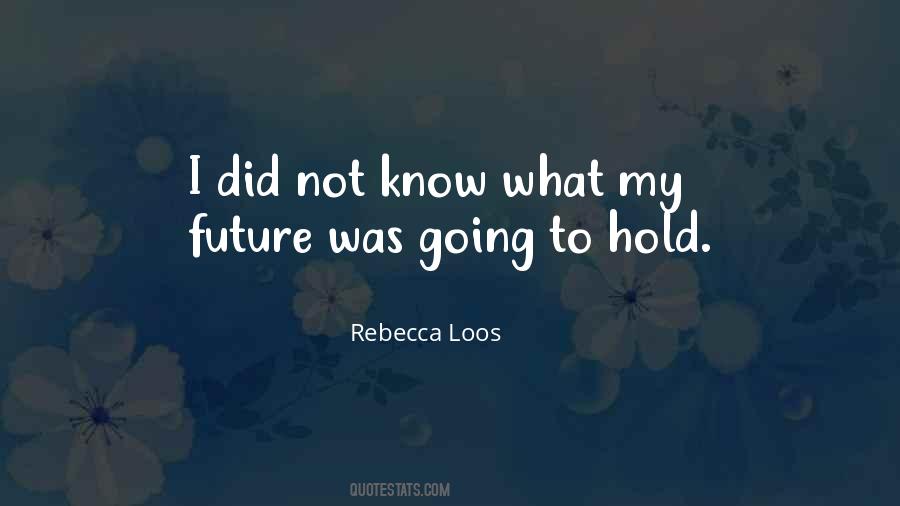 Rebecca Loos Quotes #471687