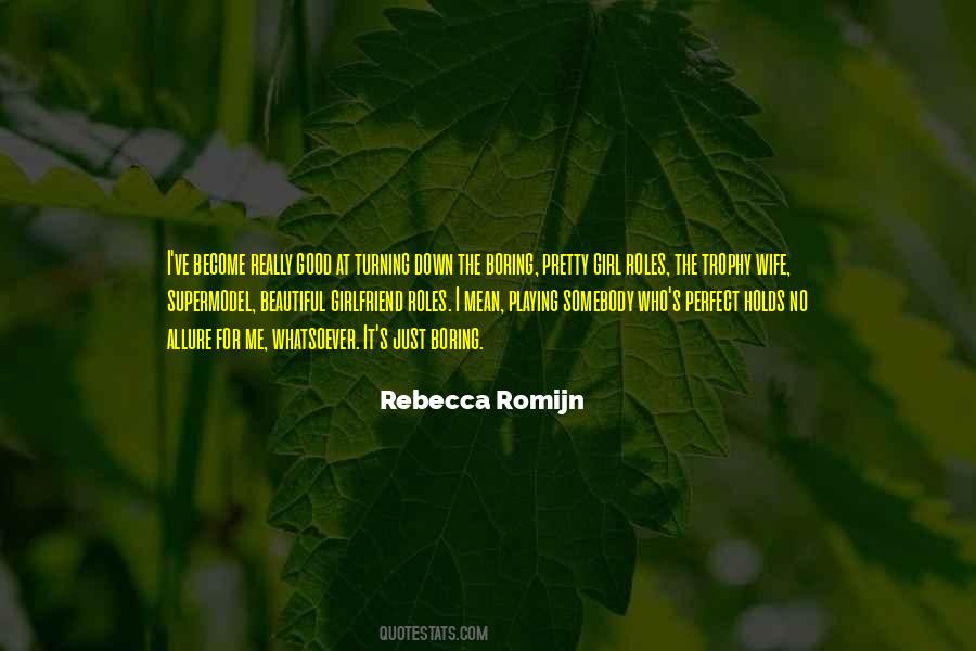 Rebecca Romijn Quotes #341749