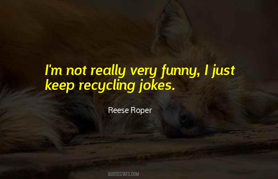 Reese Roper Quotes #1219251