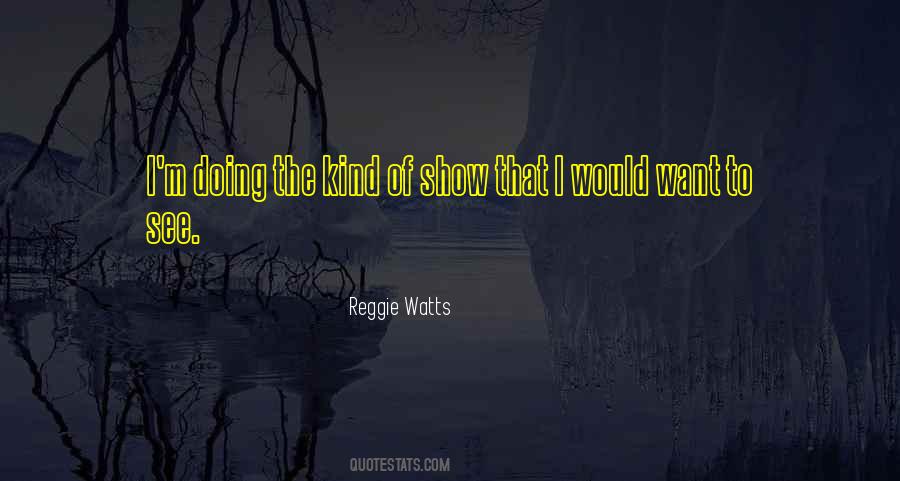 Reggie Watts Quotes #191531