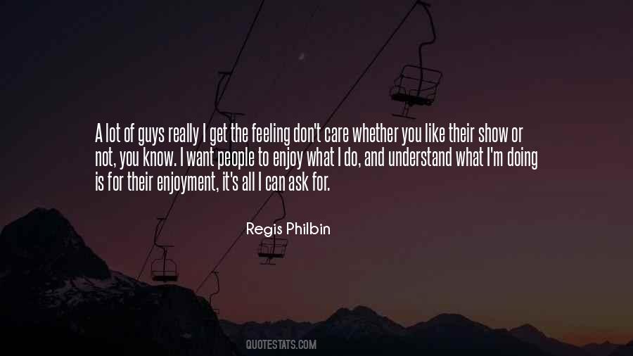 Regis Philbin Quotes #314042