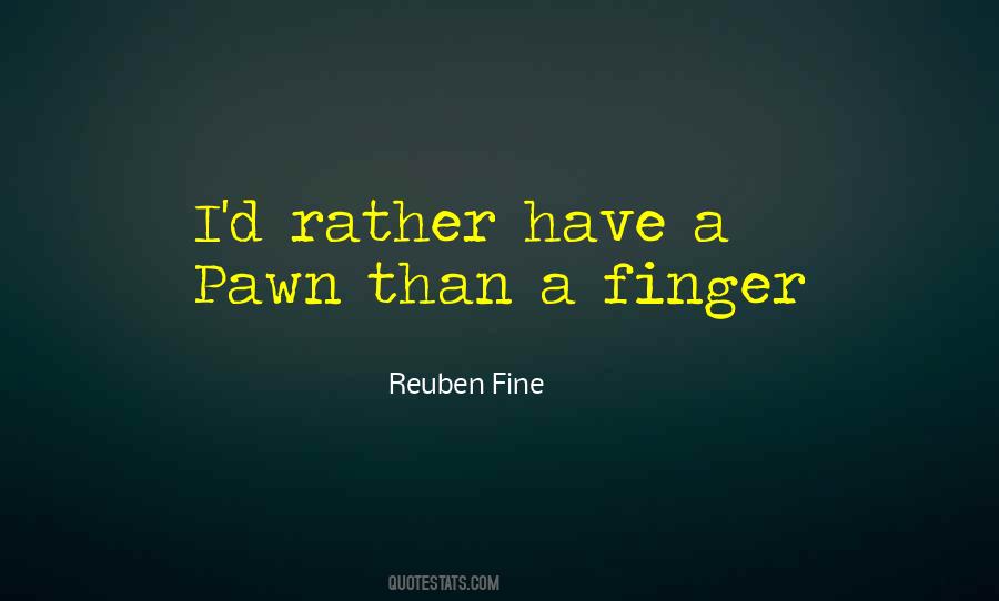 Reuben Fine Quotes #1614003