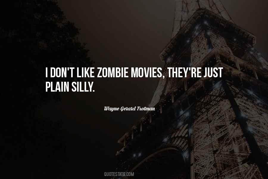 Quotes About Zombie Movies #169127