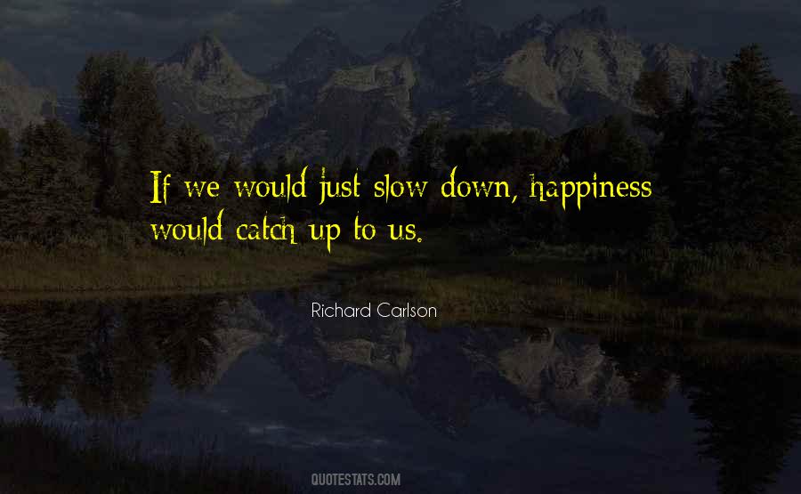 Richard Carlson Quotes #1222593