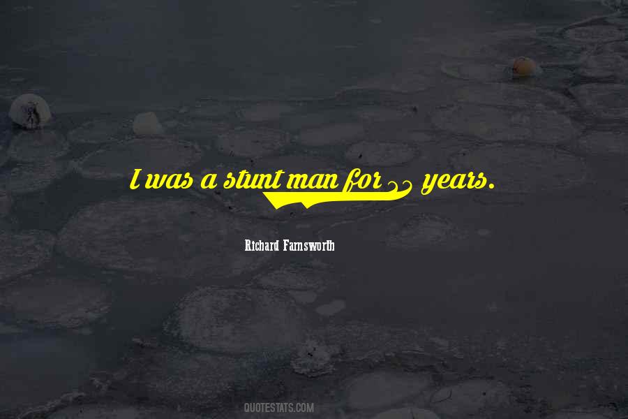 Richard Farnsworth Quotes #1389287