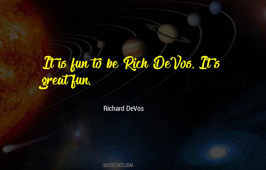 Richard M Devos Quotes #668490