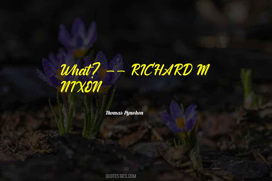 Richard M Nixon Quotes #1790025