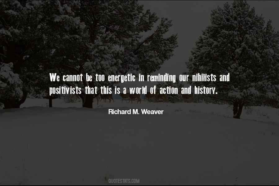 Richard M Weaver Quotes #157382