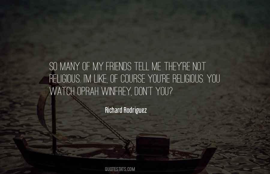 Richard Rodriguez Quotes #806405