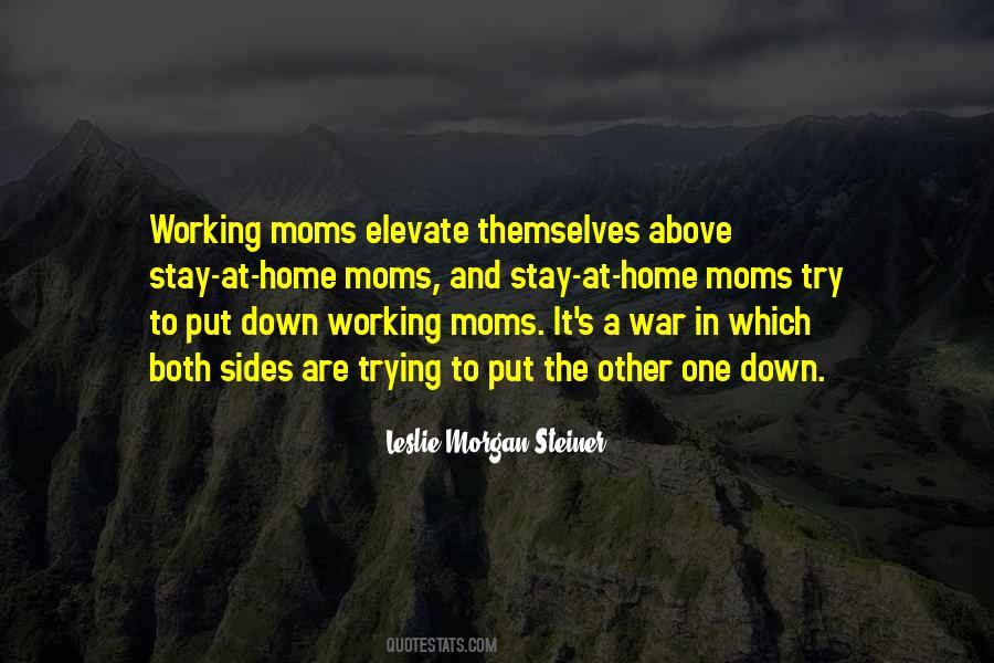 Quotes About Working Moms And Stay At Home Moms #477688