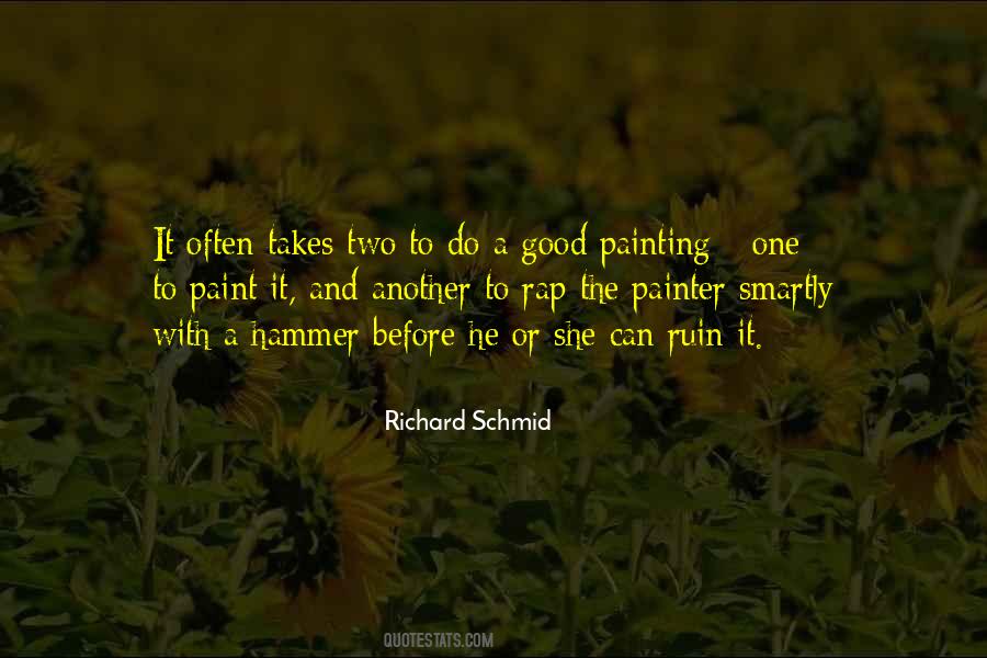 Richard Schmid Quotes #1276081
