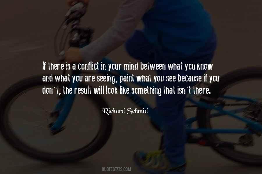 Richard Schmid Quotes #1382946