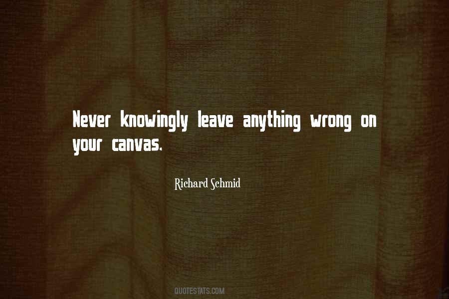 Richard Schmid Quotes #957050