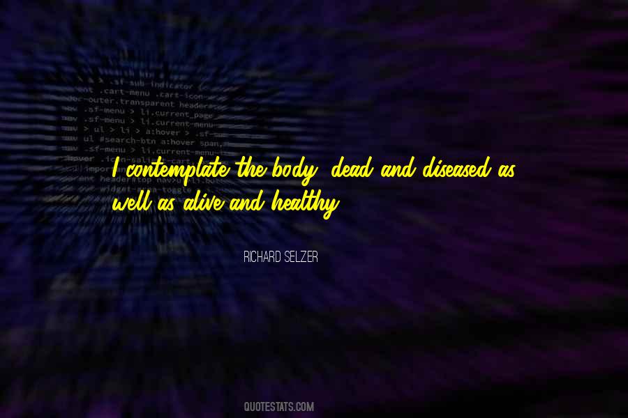 Richard Selzer Quotes #1583474