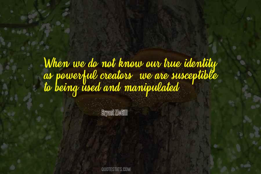 Quotes About Being Manipulated #1325889