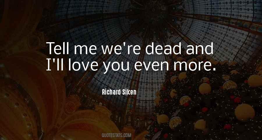 Richard Siken Quotes #1461501