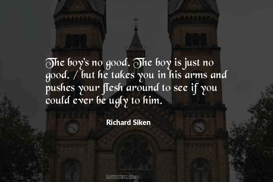 Richard Siken Quotes #1573213