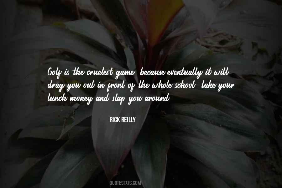 Rick Reilly Quotes #1295136