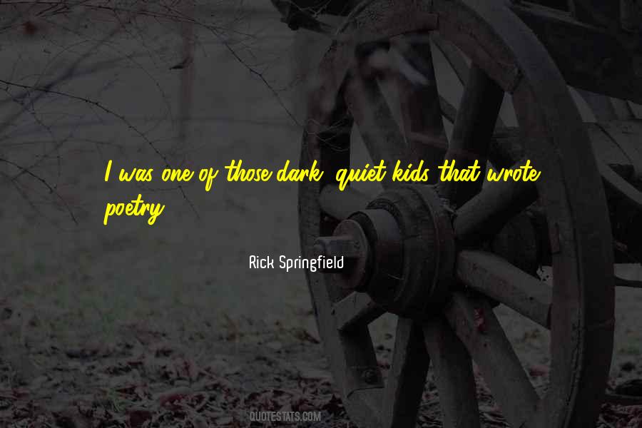 Rick Springfield Quotes #1458055