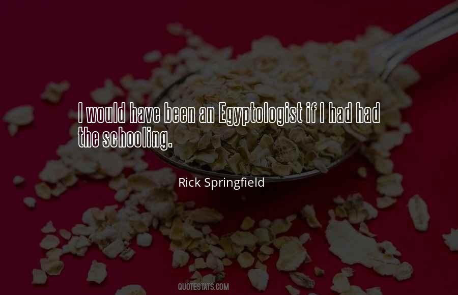 Rick Springfield Quotes #1680462