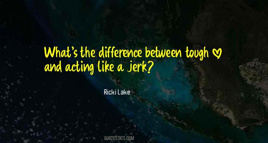 Ricki Lake Quotes #1511877