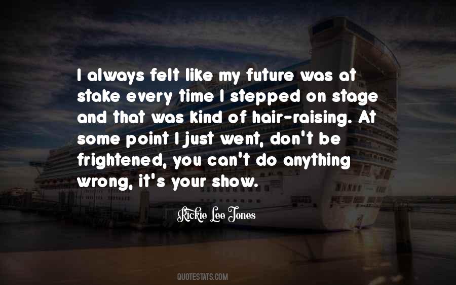 Rickie Lee Jones Quotes #401058