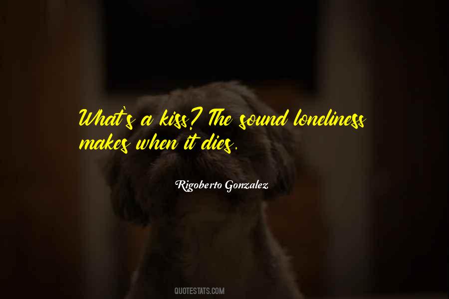 Rigoberto Gonzalez Quotes #502784