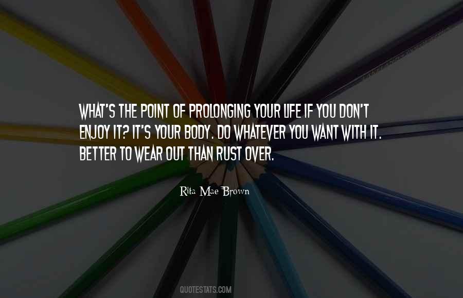 Rita Mae Brown Quotes #347684