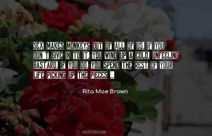 Rita Mae Brown Quotes #376218