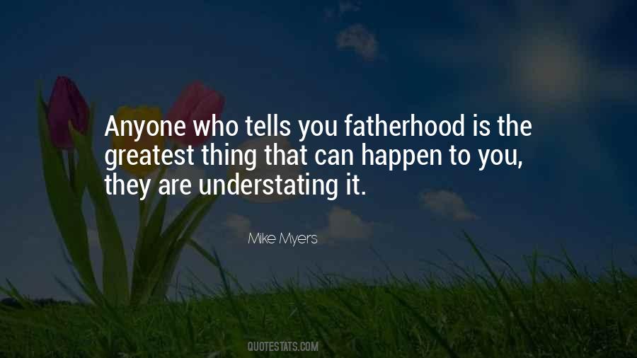 Quotes About The Fatherhood #454573