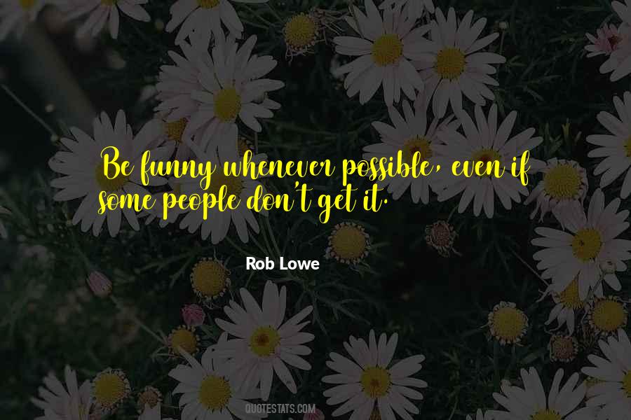 Rob Lowe Quotes #237882