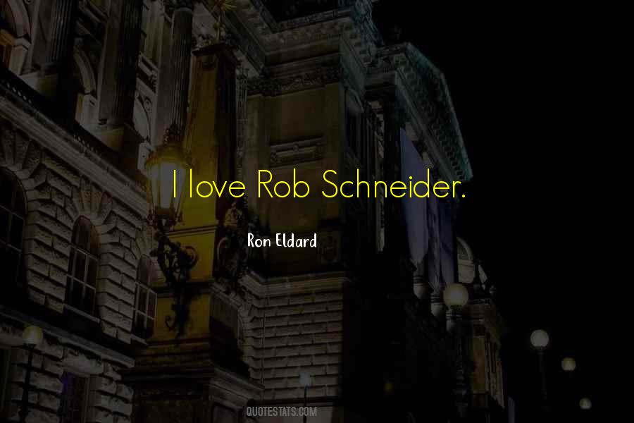 Rob Schneider Quotes #1428809