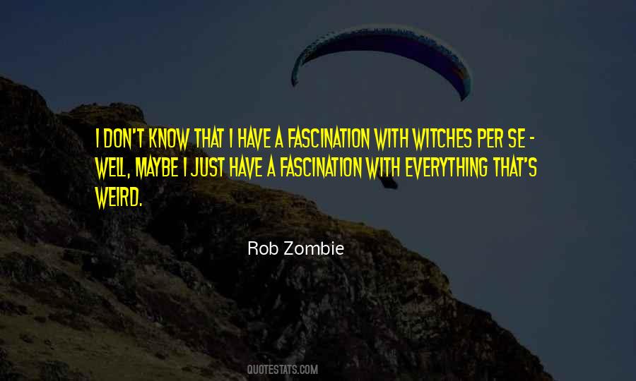 Rob Zombie Quotes #1617389